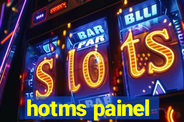 hotms painel